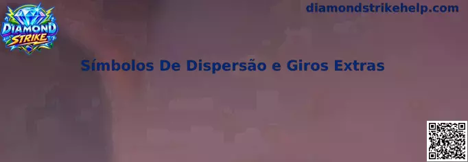 Símbolos De Dispersão e Giros Extras em Diamond Strike