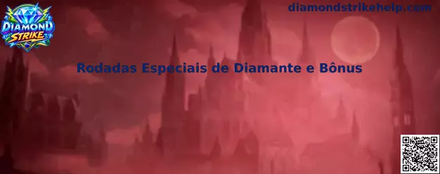 Rodadas Especiais de Diamante e Bônus