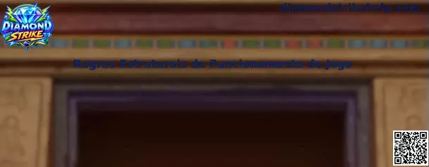 Regras Estruturais de Funcionamento do Jogo Diamond Strike