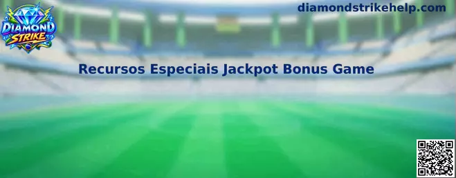 Recursos Especiais Jackpot Bonus Game