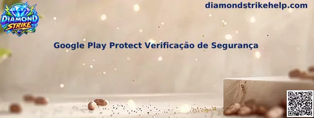 Google Play Protect Verificação de Segurança