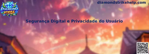Segurança Digital e Privacidade do Usuário Diamond Strike