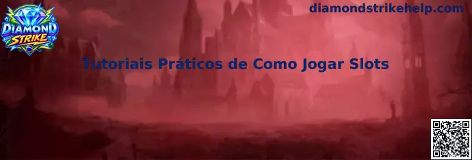 Tutoriais Práticos de Como Jogar Slots